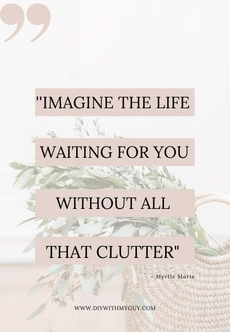 Decluttering Quotes Overwhelmed by clutter