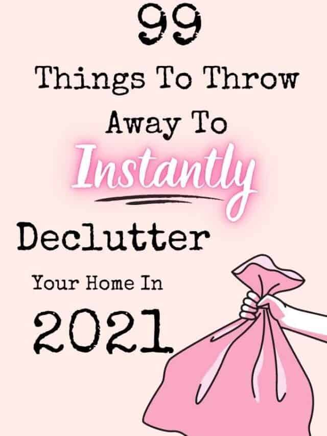 99 Things To Throw Away To Declutter