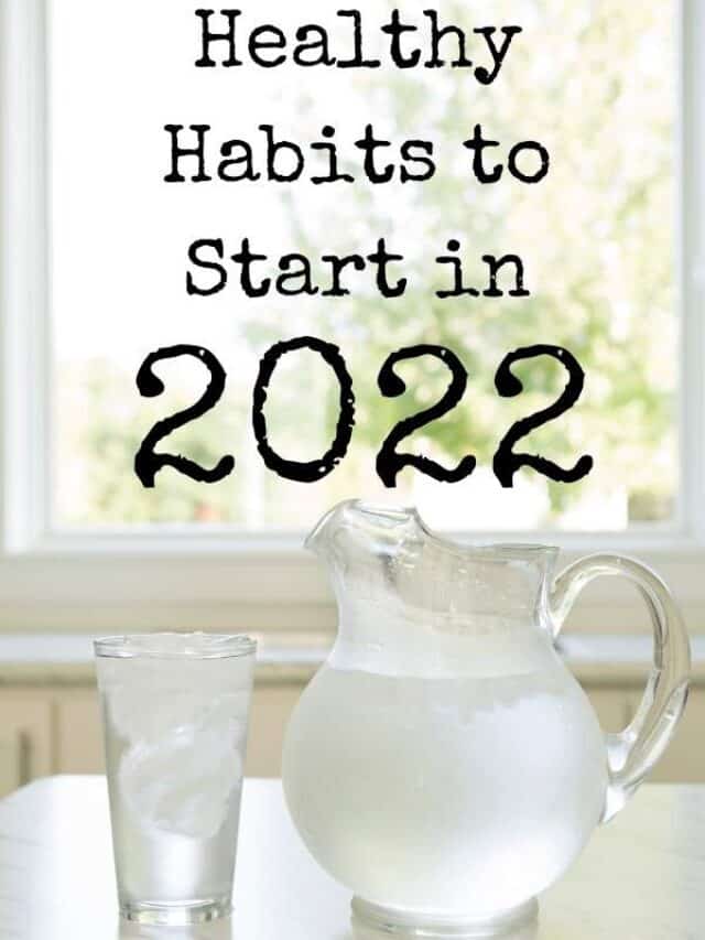 8 Healthy Habits To Start In 2022